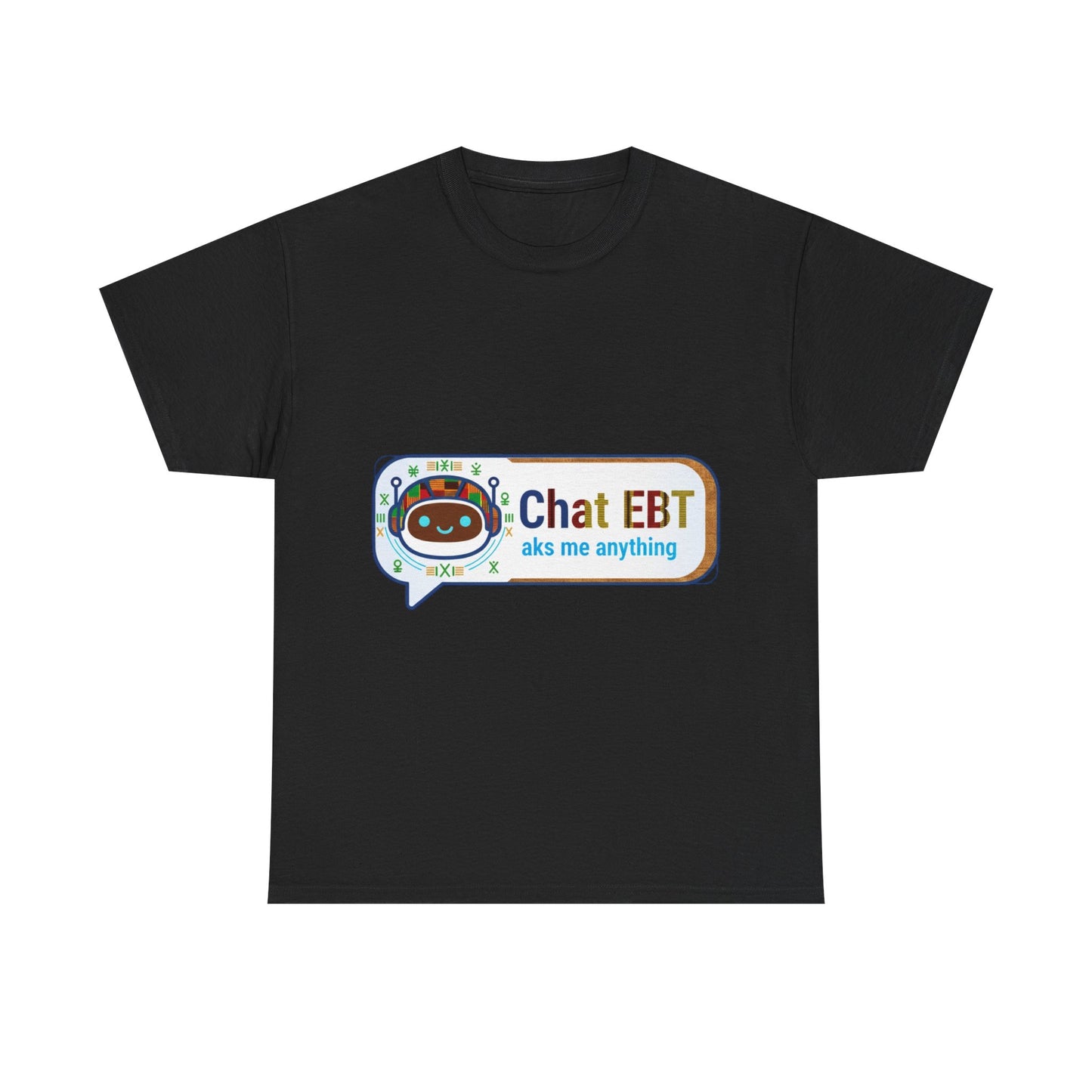 Chat EBT Unisex Heavy Cotton Tee