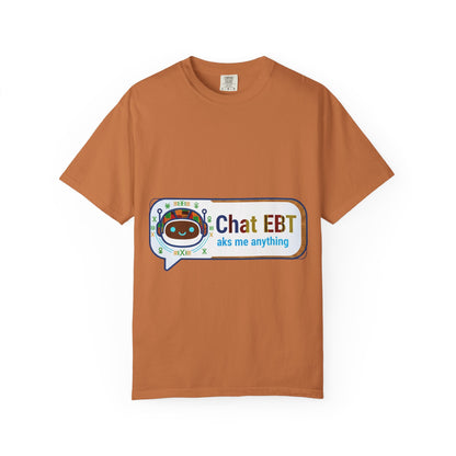 Chat EBT asks me anything T-shirt | chatbot logo tee