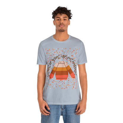 T-Shirt - Sweater Weather Enthusiast Unisex Jersey Short Sleeve Tee