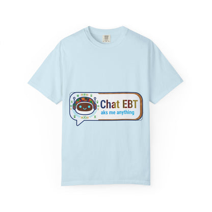 Chat EBT asks me anything T-shirt | chatbot logo tee