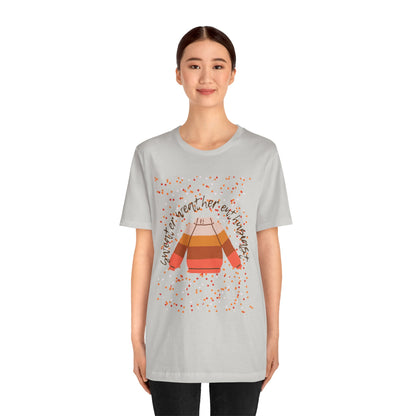 Sweater weather enthusiast Unisex Jersey Short Sleeve Tee
