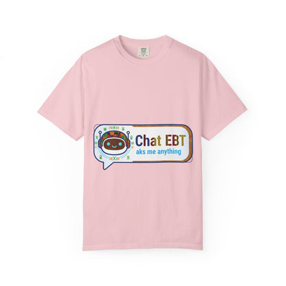 Chat EBT asks me anything T-shirt | chatbot logo tee