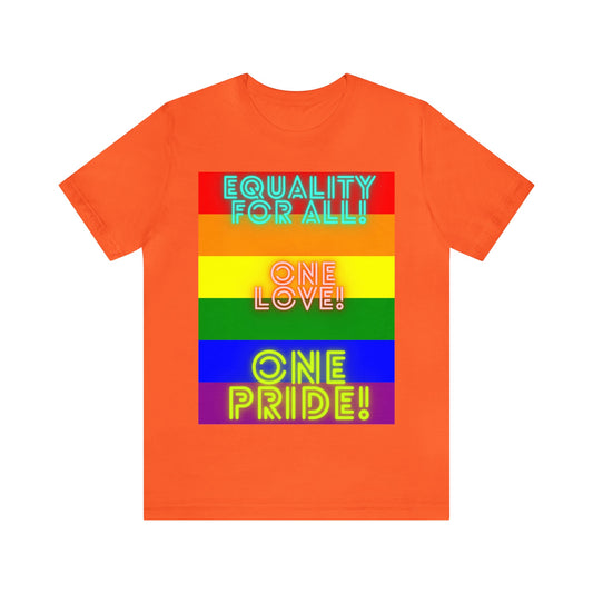 Equality for all, one love, one pride. Unisex Jersey Short Sleeve Tee-Shalav5