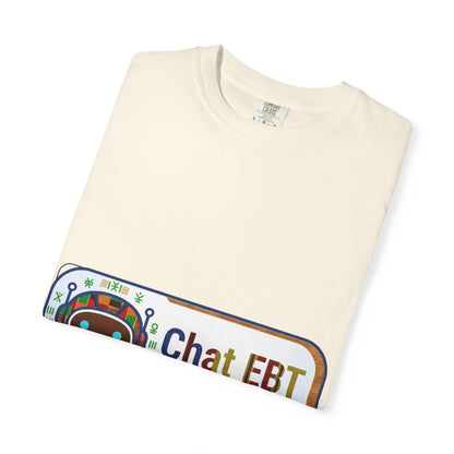 Chat EBT asks me anything T-shirt | chatbot logo tee