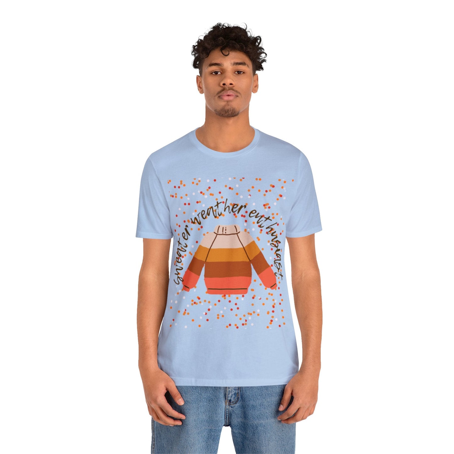 T-Shirt - Sweater Weather Enthusiast Unisex Jersey Short Sleeve Tee