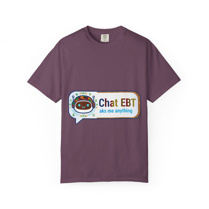 Chat EBT asks me anything T-shirt | chatbot logo tee