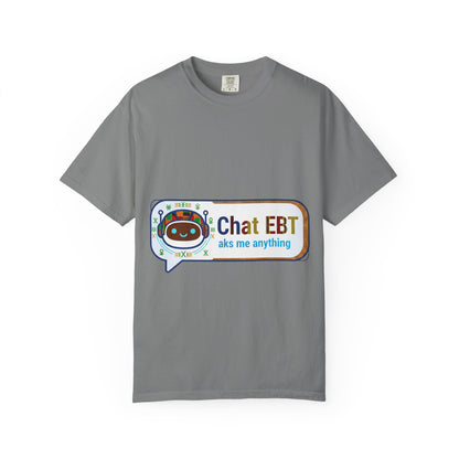Chat EBT asks me anything T-shirt | chatbot logo tee