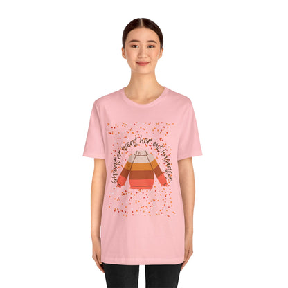 Sweater weather enthusiast Unisex Jersey Short Sleeve Tee