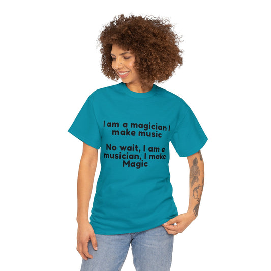 I make Music I am a Magician no wait... Unisex Heavy Cotton Tee-Shalav5