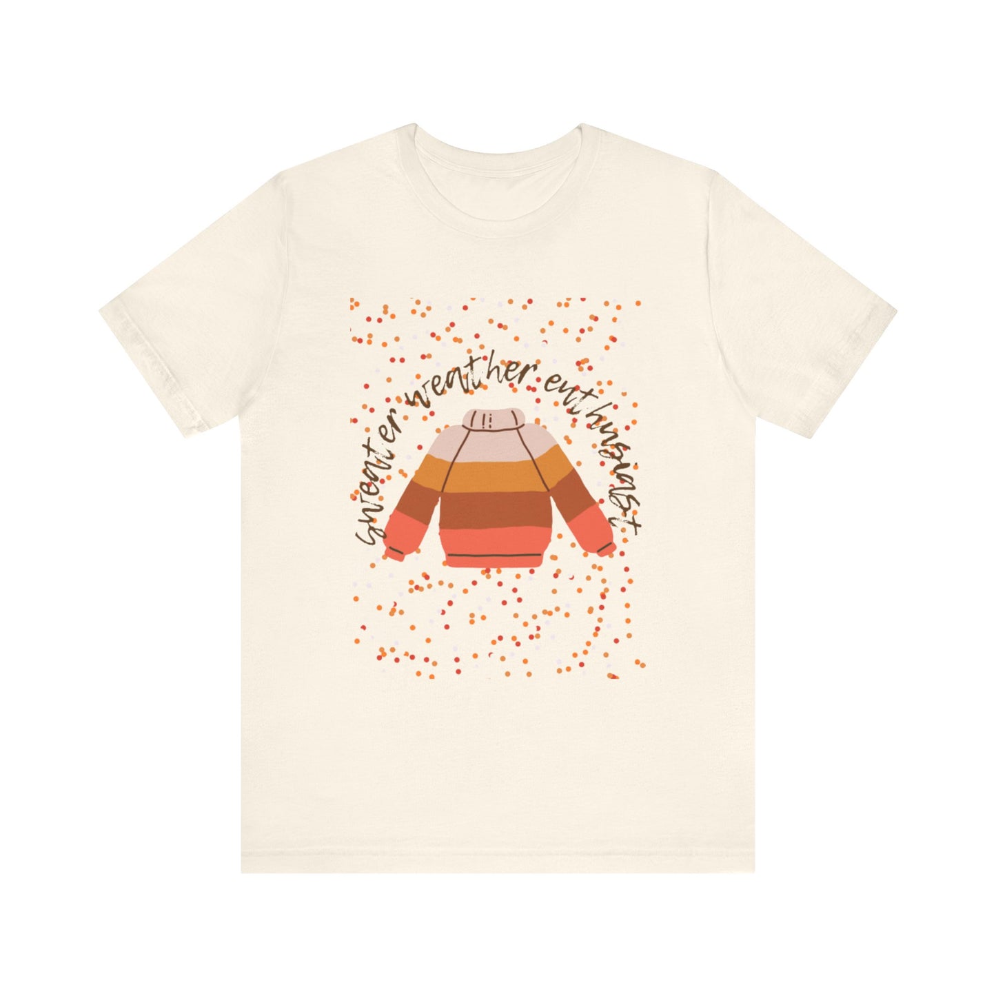 Sweater weather enthusiast Unisex Jersey Short Sleeve Tee