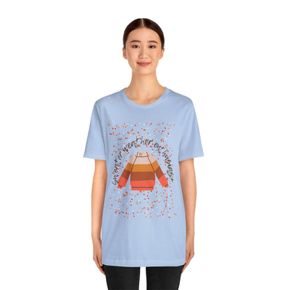 Sweater weather enthusiast Unisex Jersey Short Sleeve Tee