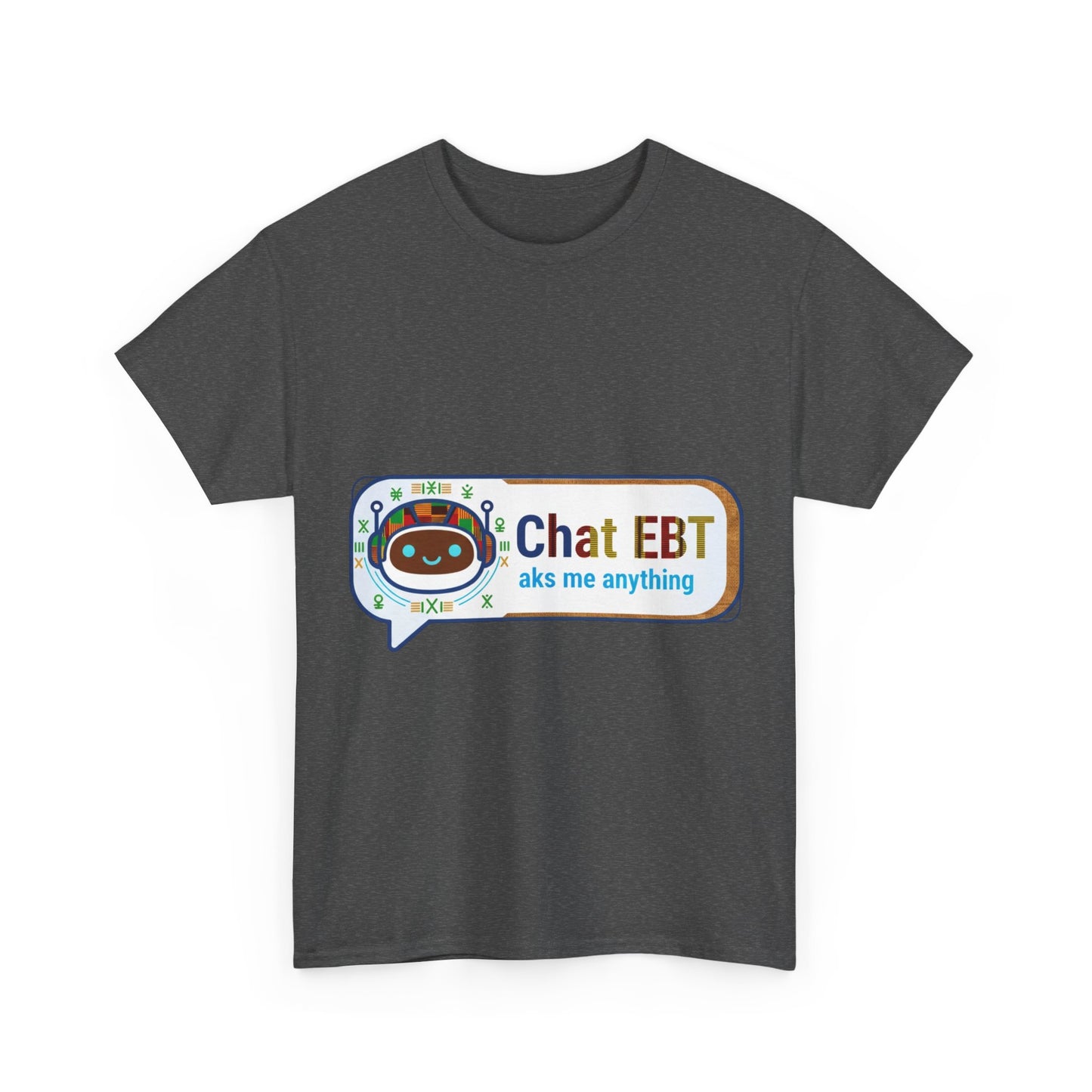 Chat EBT Unisex Heavy Cotton Tee