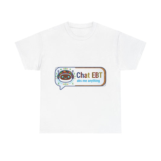 Chat EBT Unisex Heavy Cotton Tee