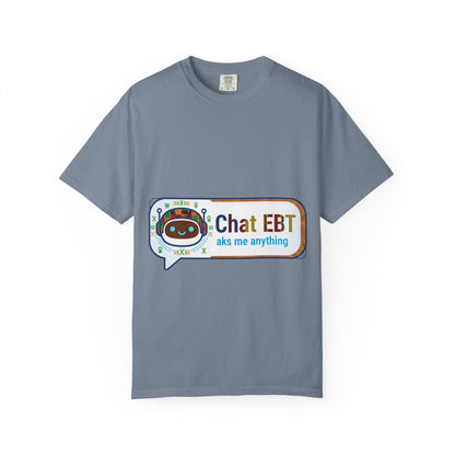 Chat EBT asks me anything T-shirt | chatbot logo tee