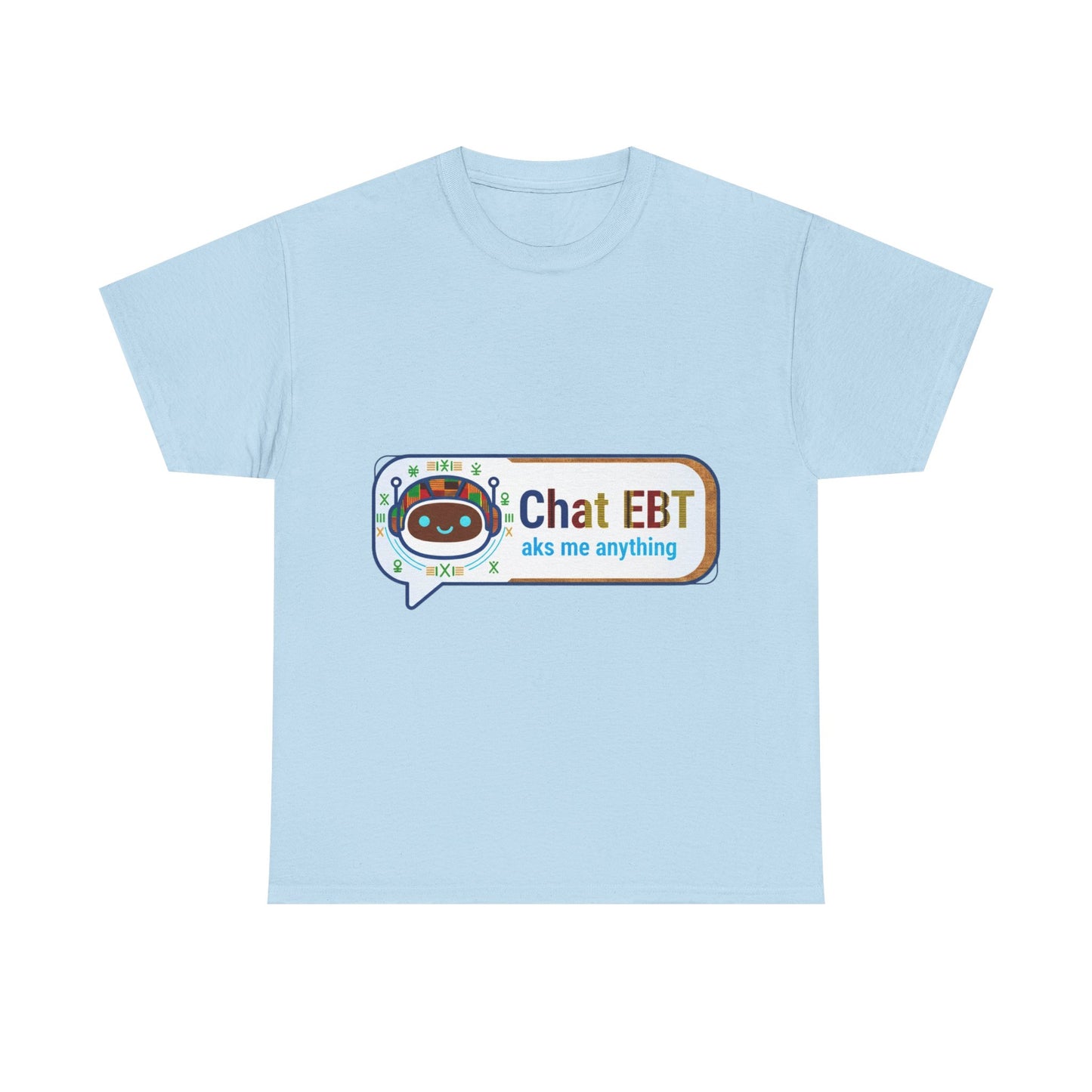 Chat EBT Unisex Heavy Cotton Tee