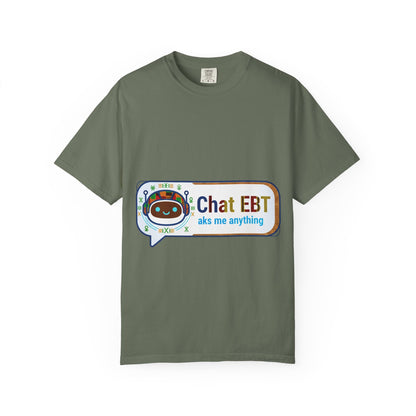 Chat EBT asks me anything T-shirt | chatbot logo tee