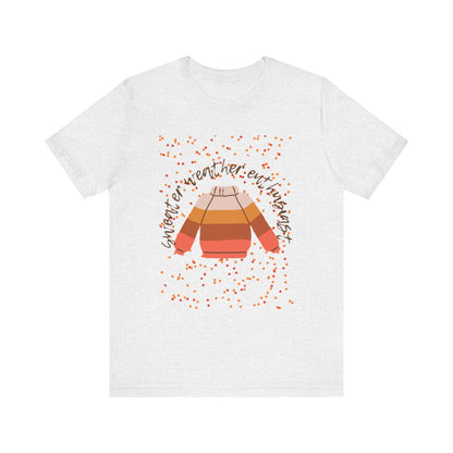 Sweater weather enthusiast Unisex Jersey Short Sleeve Tee
