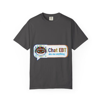 Chat EBT asks me anything T-shirt | chatbot logo tee