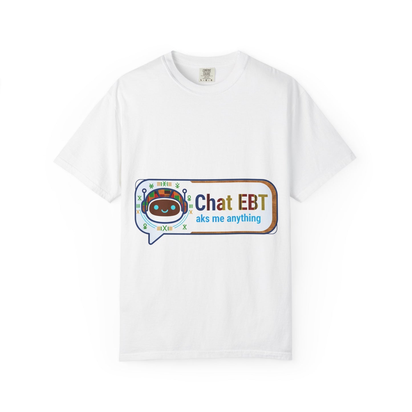Chat EBT asks me anything T-shirt | chatbot logo tee
