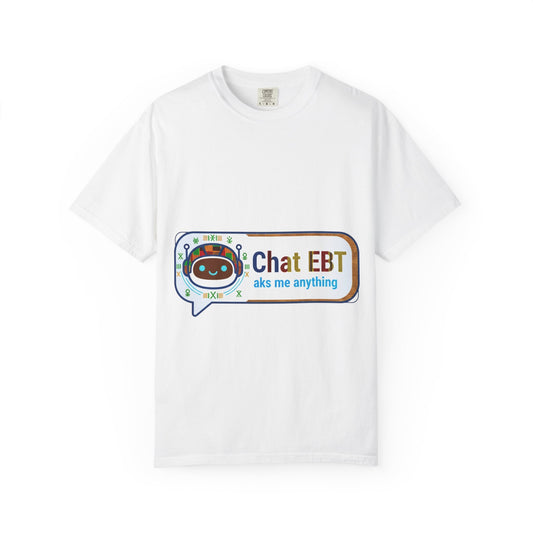 Chat EBT asks me anything T-shirt | chatbot logo tee