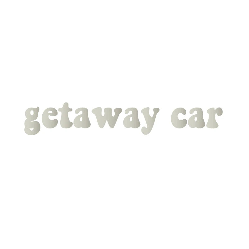 Getaway Car Quotes Vinyl Sticker Car Window Rearview Mirror Bumper Decal Waterproof Y2K Retro Vinyl Decals Decoration