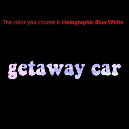 Getaway Car Quotes Vinyl Sticker Car Window Rearview Mirror Bumper Decal Waterproof Y2K Retro Vinyl Decals Decoration