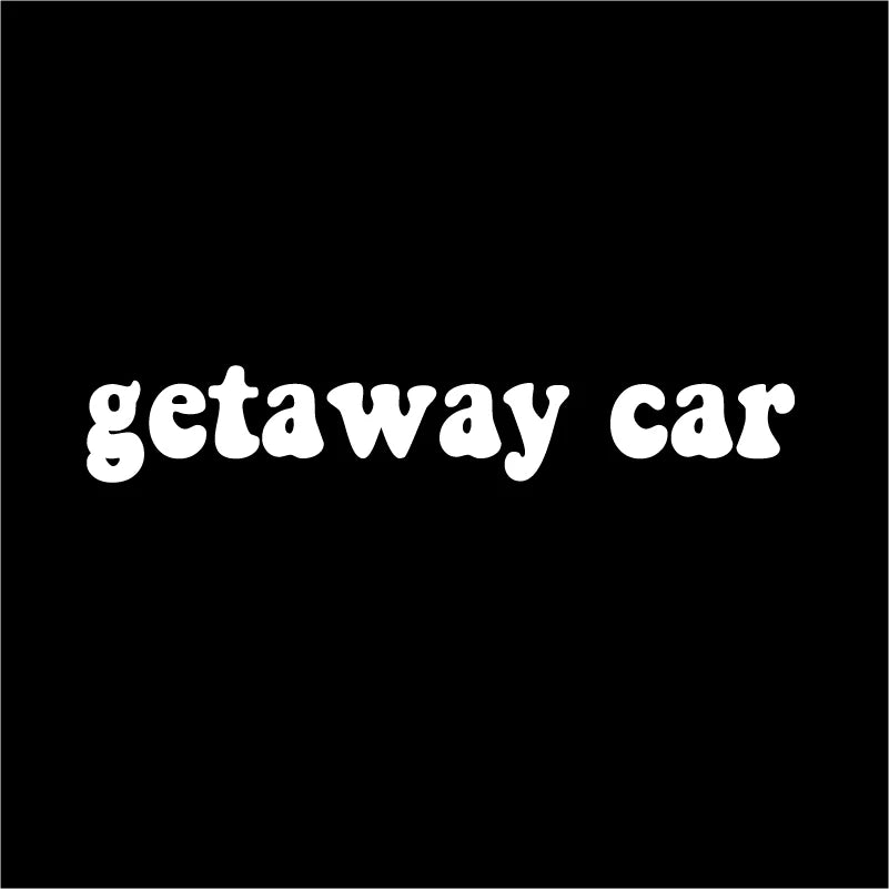 Getaway Car Quotes Vinyl Sticker Car Window Rearview Mirror Bumper Decal Waterproof Y2K Retro Vinyl Decals Decoration