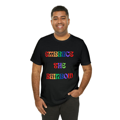 embrace the rainbow! Unisex Jersey Short Sleeve Tee-Shalav5