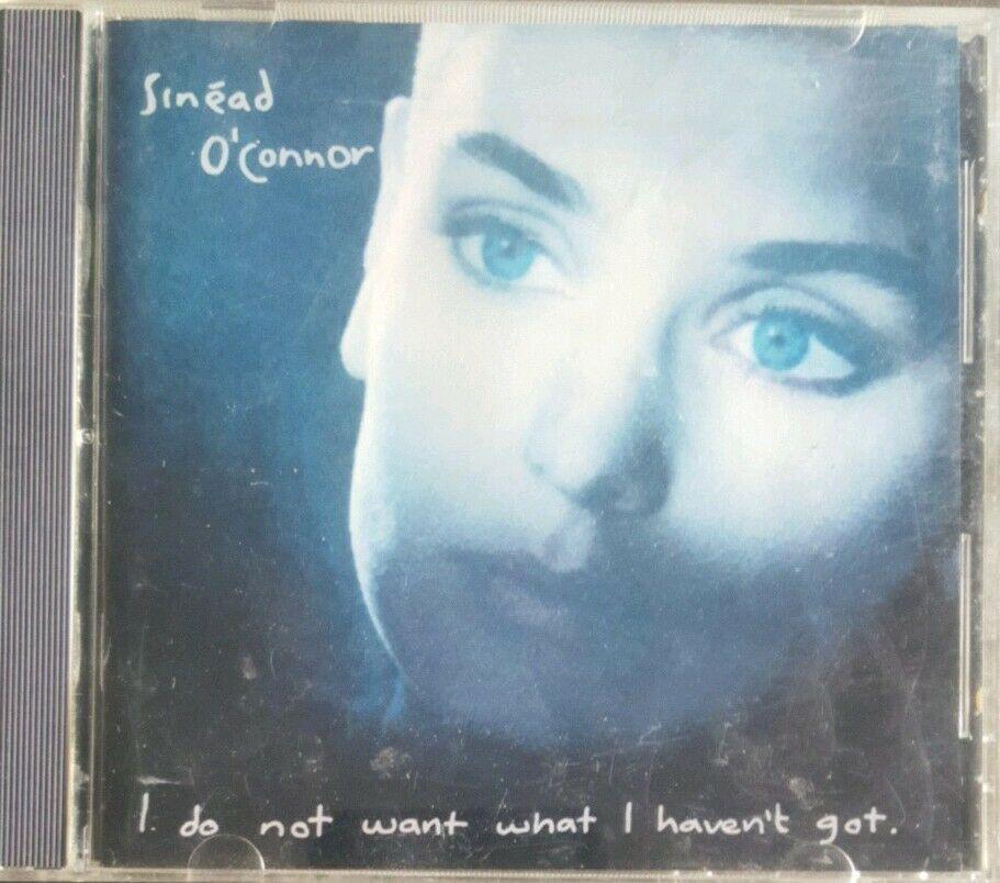 Sinéad O'connor I Do Not Want What I Haven't Got - Sinéad O'connor I Do Not Want What I Haven't Got