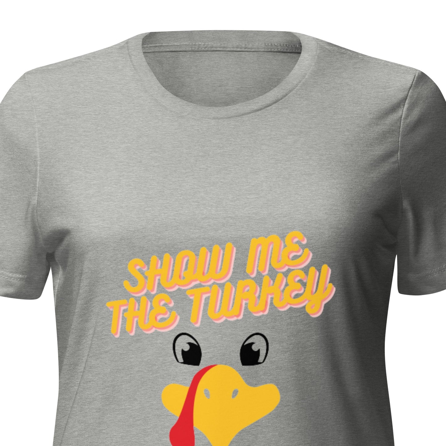 Show Me The Turkey Women’s Relaxed Tri-blend T-shirt